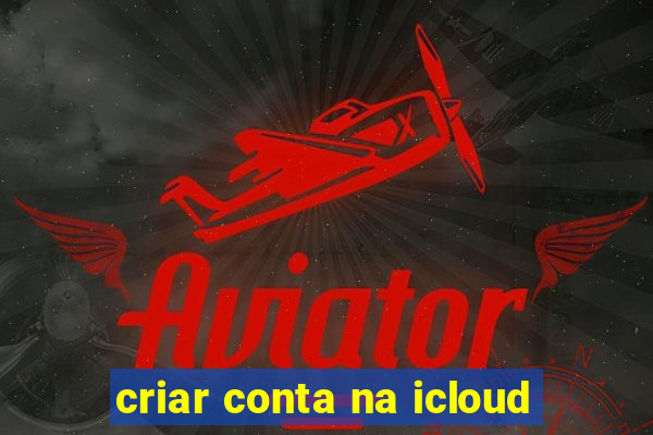 criar conta na icloud